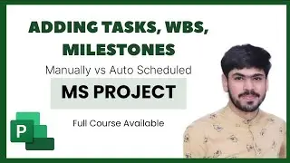 2 Add Activities, Milestones, WBS (Summary Task) in MS Project | Auto Scheduled & Manually Scheduled