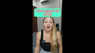 Common English mistake: I feel myself 😬