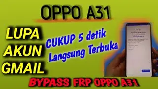 CARA MENGATASI LUPA AKUN GMAIL OPPO A31 |Bypass FRP OPPO A31 Cukup  5 detik langsung terbuka