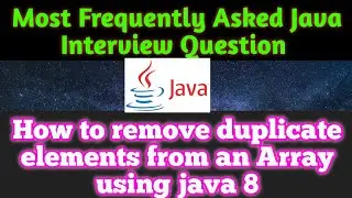 how to remove duplicate elements from array in java 8 || ArrayList || Print unique elements in array