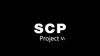 Playing Project scp in vr...