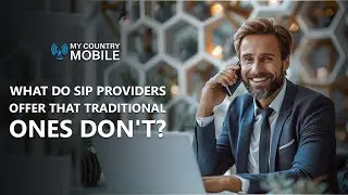 What Do SIP Providers Offer That Traditional Ones Don't? | My Country Mobile