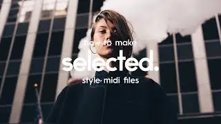 How To Make Selected Style Future House Midi Files(+Midi)