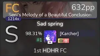 [Karcher] | Draw the Emotional - Sad spring [Senis Melody] 1st +HDHR FC 98.31% {#1 632pp FC}