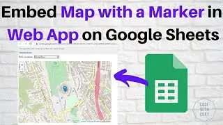 Embed Map with a Marker on Web App on Google Sheets using Google Apps Script