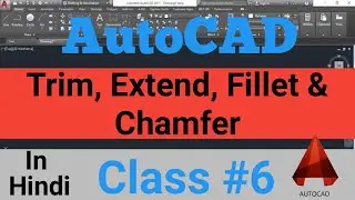 AutoCAD Tutorial for Beginners | Complete Tutorial | Class 6 | Trim | Extend | Fillet | Chamfer