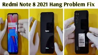 Redmi Note 8 2021 Hang Problem Fix