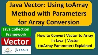 Java Vector: Using toArray Method with Parameters for Array Conversion | Java Collection Framework