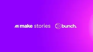 Make Stories | Bunch Capital