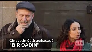 Cinayətin üstü açılacaq? - Bir qadın