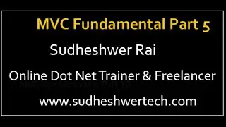 MVC Fundamentals Part 5 | Learn MVC Step By Step