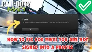 How to Fix COD MWIII You Are Not Signed Into a Profile