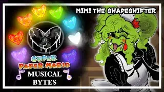 [SUPER PAPER MARIO Musical Bytes Fan Music Video #3 ] Mimi the Shapeshifter