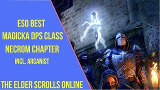 ESO Best Magicka DPS Class Necrom