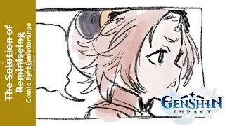 【Genshin Impact Dub Comic】 || 『The Solution of Reminiscing』