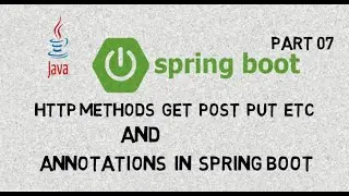 Spring Boot For Beginners ||  part 07 || Important Annotations & HTTP Methods (GET | PUT | POST etc)