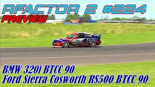 rFactor 2 #224# work in progress # BMW 320i BTCC 90 - Ford Sierra Cosworth BTCC 90