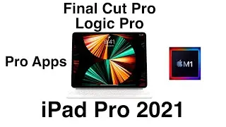 iPad Pro 2021 Pro Apps Final Cut Pro Logic Pro