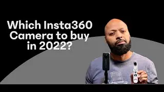 Which Insta360 Camera to Buy in 2022?