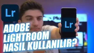 Lightroom Mobil Nasıl Kullanılır? | Profesyonelce Edit Yapın!