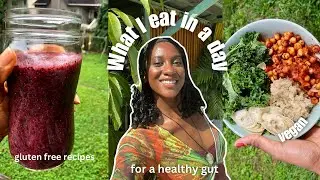 what I *really* eat in a day vegan | gluten free + gut friendly