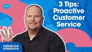 3 Tips to Deliver Proactive Customer Service | Salesforce on Salesforce