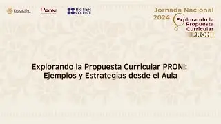 Explorando la Propuesta Curricular PRONI: Ejemplos y Estrategias desde el Aula