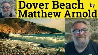 🔵 DOVER BEACH Matthew Arnold Analysis - Summary DOVER BEACH by Matthew Arnold Poem Explanation