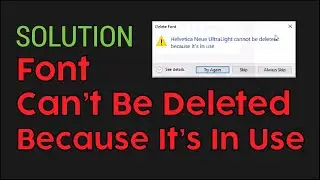 Solution: Font Can't Be Deleted Because Its Already In Use Error Message Windows