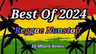 REGGAE Nonstop 2024 | Nonstop REGGAE | BEST Of REGGAE 2024