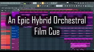 An Epic Hybrid Orchestral Film Cue Written in FL STUDIO 20 | Manish Singh