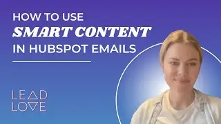 How To Use Smart Content in HubSpot Emails