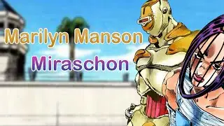 Miraschon - Marilyn Manson (JJBA Musical Leitmotif)