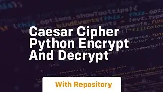 caesar cipher python encrypt and decrypt