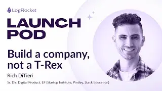 Build a company, not a T-Rex | Rich DiTieri, Sr. Dir., EF (Startup Institute, Pintley)