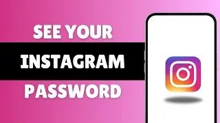 How To See Your Instagram Password Even If You Forgot It!