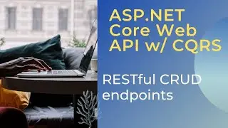 4. RESTful CRUD endpoints in ASP.Net Core WebApi