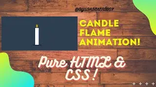 CANDLE FLAME ANIMATION || PURE CSS & HTML 🔥🔥