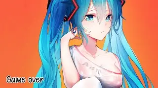 Nightcore - Game Over