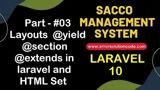 #3 Layouts @yield @section @extends in Laravel and HTML Set | Sacco Management System in Laravel 10