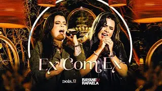 Rayane e Rafaela - EX COM EX (Vídeo Oficial)