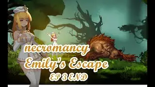Necromancy - Emily's Escap EP3 END