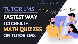 Fastest Way to Create Math Quizzes on Tutor LMS