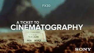 Sony FX30 | A Ticket to Cinematography by Teja Lisjak