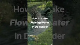 🤔How to make Flowing Water in D5 Render？