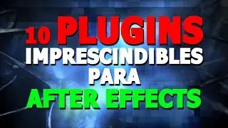 Top 10 Mejores Plugins para After Effects - Plugins imprescindibles