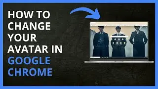 How To Change Your Avatar in Google Chrome in 2024