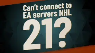 Can't connect to EA servers NHL 21?