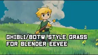 Tutorial: Ghibli/BoTW Anime Stylized Grass in Blender wth EEVEE