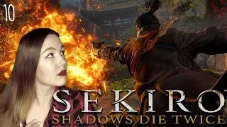ГОРЮ (10) ⛩️ SEKIRO: Shadows Die Twice ⛩️ Полное женское прохождение на русском